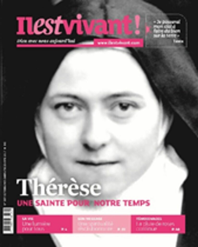 Thérèse une sainte pour notre temps Magazine Il est Vivant